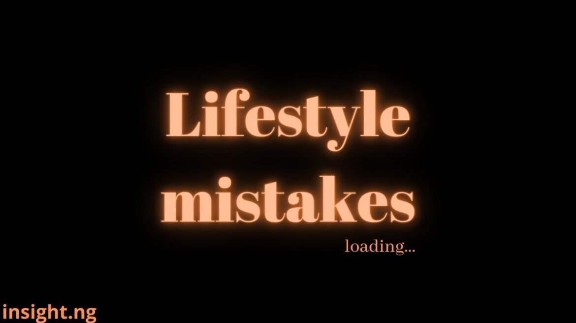 Lifestyle mistakes